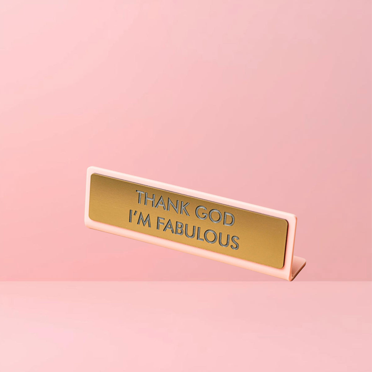 Placa de Escritorio Thank God I´m Fabulous